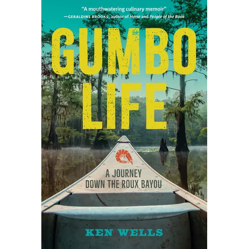 Gumbo Life: A Journey Down the Roux Bayou - Paperback