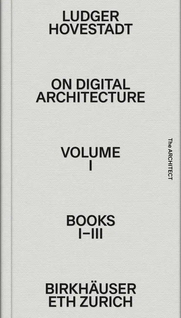 On Digital Architecture in Ten Books. Vol 1: Books I-III.: A Tractatus. Vol. 1, Books 1-3 - Paperback