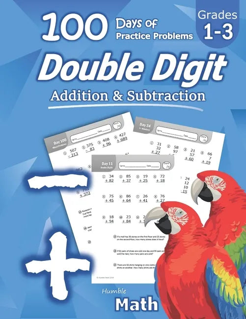 Humble Math - Double Digit Addition & Subtraction: 100 Days of Practice Problems: Ages 6-9, Reproducible Math Drills, Word Problems, KS1, Grades 1-3, - Paperback
