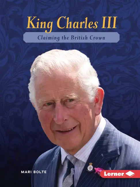 King Charles III: Claiming the British Crown - Paperback
