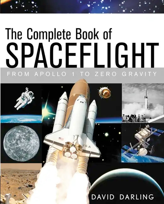 The Complete Book of Spaceflight: From Apollo 1 to Zero Gravity - Paperback