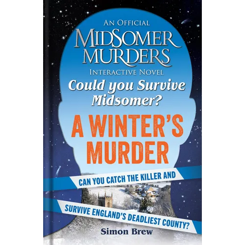 Could You Survive Midsomer? - A Winter's Murder: An Official Midsomer Murders Interactive Novel - Hardcover