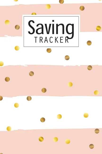 Saving Tracker: Help you start saving money for your next big expense - Paperback