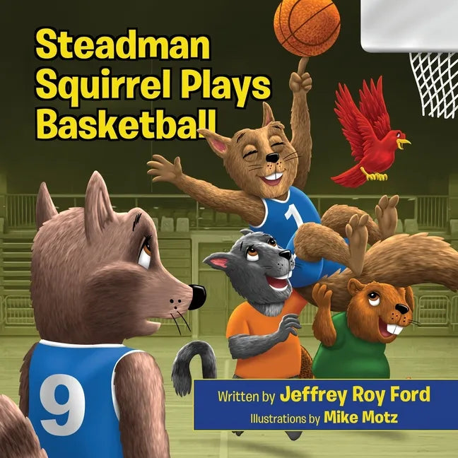 Steadman Squirrel Plays Basketball - Paperback