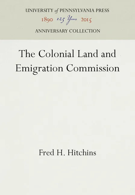 The Colonial Land and Emigration Commission - Hardcover
