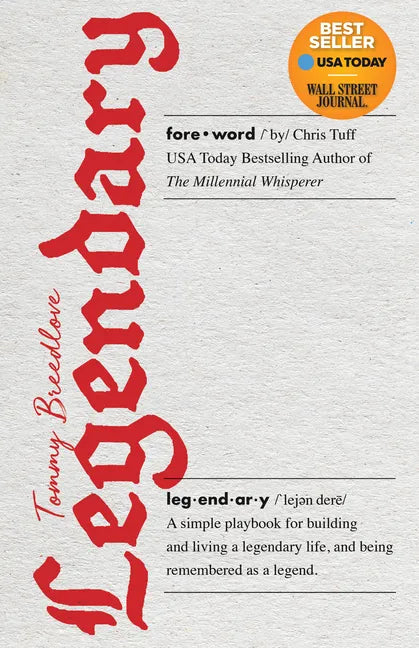 Legendary: A simple playbook for building and living a legendary life, and being remembered as a legend. - Paperback