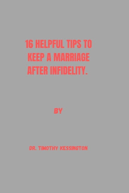 16 Helpful Tips to Keep a Marriage After Infidelity - Paperback