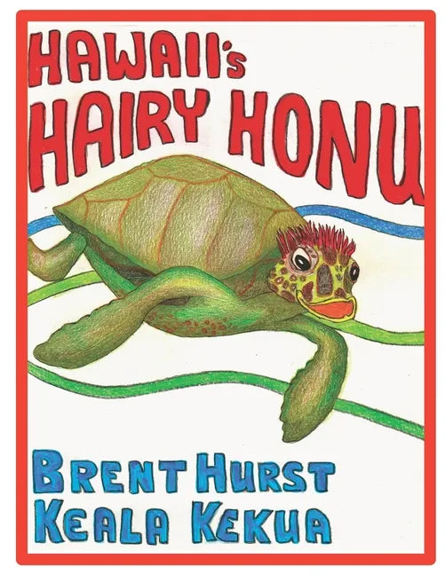 HAWAII's HAIRY HONU: For the child in all of us - Paperback