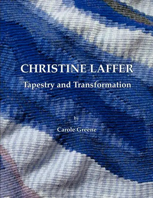 Christine Laffer: Tapestry and Transformation - Paperback