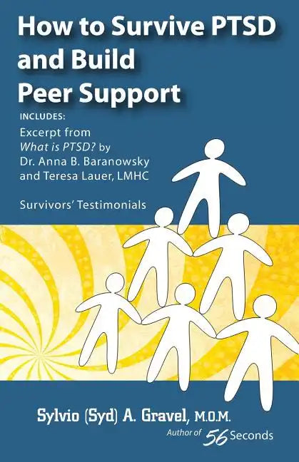 How to Survive Ptsd and Build Peer Support - Paperback