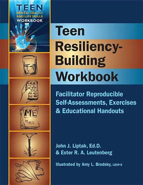Teen Resiliency-Building Workbook: Reproducible Self-Assessments, Exercises & Educational Handouts - Spiral