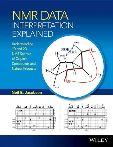 NMR Data Interpretation Explained: Understanding 1d and 2D NMR Spectra of Organic Compounds and Natural Products - Hardcover