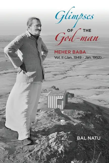 Glimpses of the God-Man, Meher Baba (Vol 2) 1949-1952 - Paperback