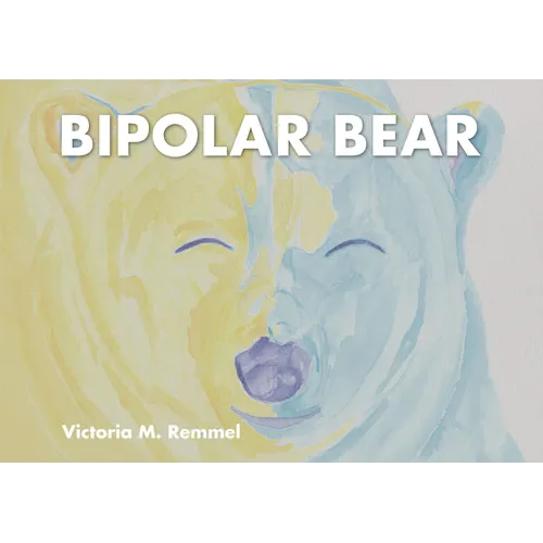 Bipolar Bear: A Resource to Talk about Mental Health - Paperback