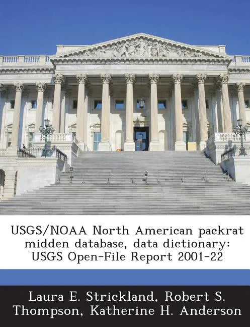 Usgs/Noaa North American Packrat Midden Database, Data Dictionary: Usgs Open-File Report 2001-22 - Paperback