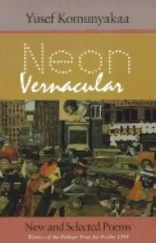 Neon Vernacular: New and Selected Poems - Paperback