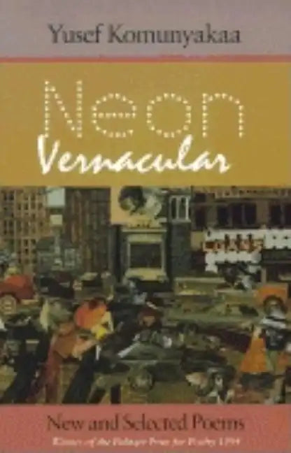 Neon Vernacular: New and Selected Poems - Paperback