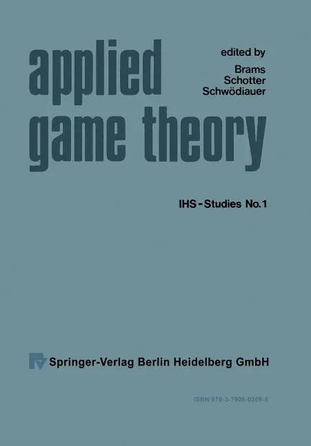 Applied Game Theory: Proceedings of a Conference at the Institute for Advanced Studies, Vienna, June 13-16, 1978 - Paperback