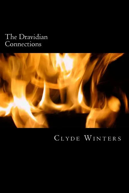 The Dravidian Connections: The Extra Indian Linguistic Connections of the Dravidian Languages - Paperback