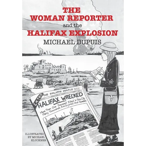 The Woman Reporter and the Halifax Explosion - Hardcover