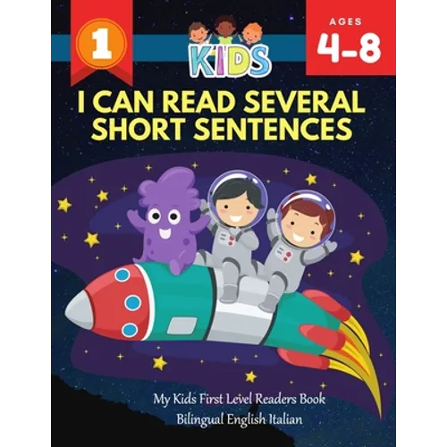 I Can Read Several Short Sentences. My Kids First Level Readers Book Bilingual English Italian: 1st step teaching your child to read 100 easy lessons - Paperback