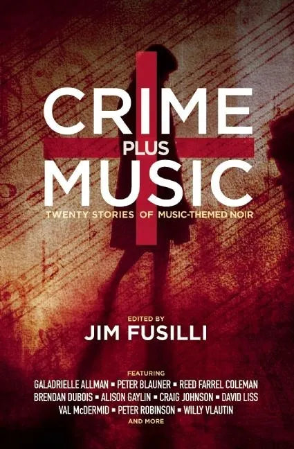 Crime Plus Music: Nineteen Stories of Music-Themed Noir - Paperback