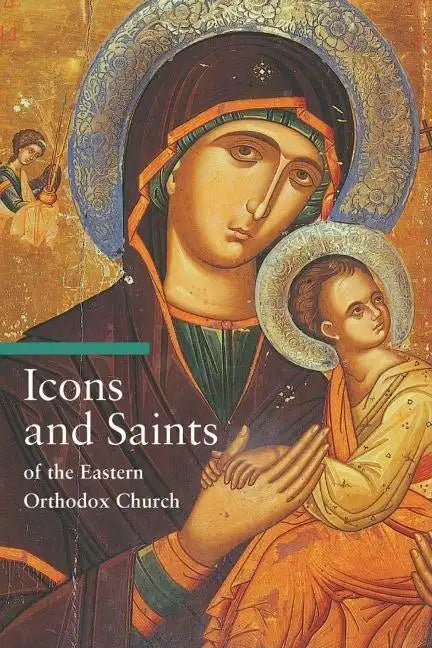 Icons and Saints of the Eastern Orthodox Church - Paperback