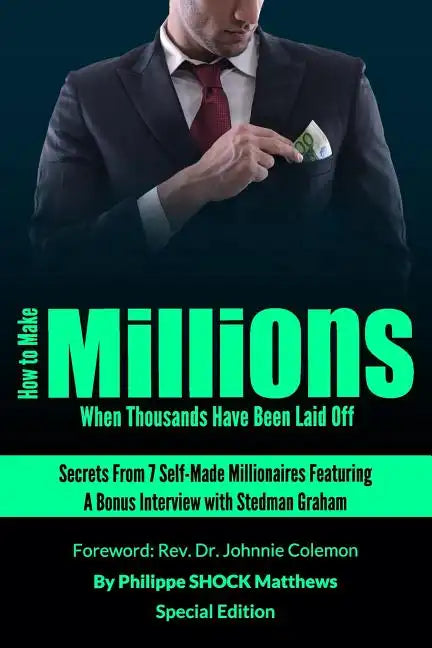 How to Make Millions When Thousands Have Been Laid Off Featuring Stedman Graham - Paperback