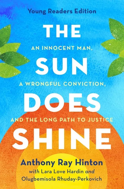 The Sun Does Shine: An Innocent Man, a Wrongful Conviction, and the Long Path to Justice - Hardcover