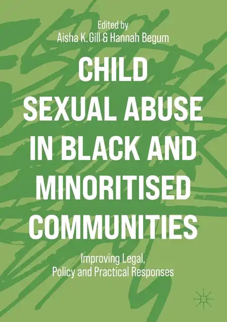 Child Sexual Abuse in Black and Minoritised Communities: Improving Legal, Policy and Practical Responses - Paperback