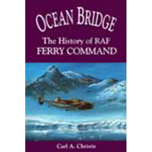 Ocean Bridge: The History of RAF Ferry Command - Paperback