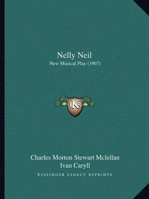 Nelly Neil: New Musical Play (1907) - Paperback