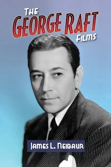 The George Raft Films - Paperback