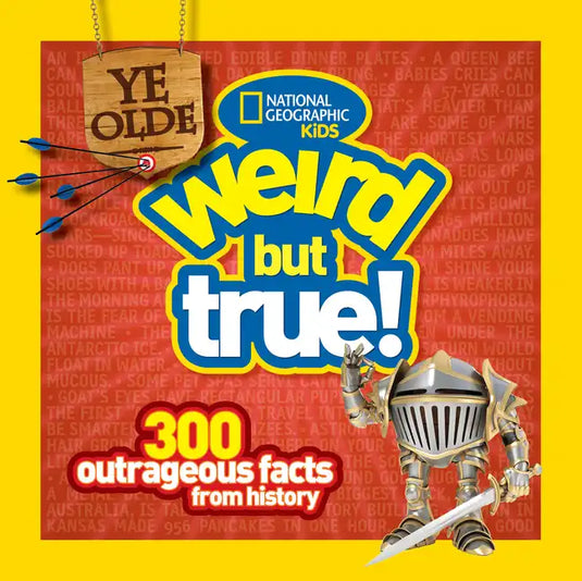 Ye Olde Weird But True!: 300 Outrageous Facts from History - Paperback
