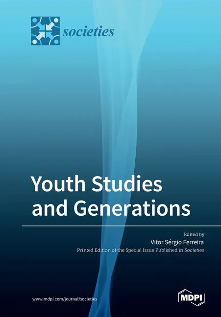 Youth Studies and Generations: Values, Practices and Discourses on Generations - Paperback