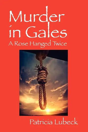 Murder in Gales: A Rose Hanged Twice - Paperback