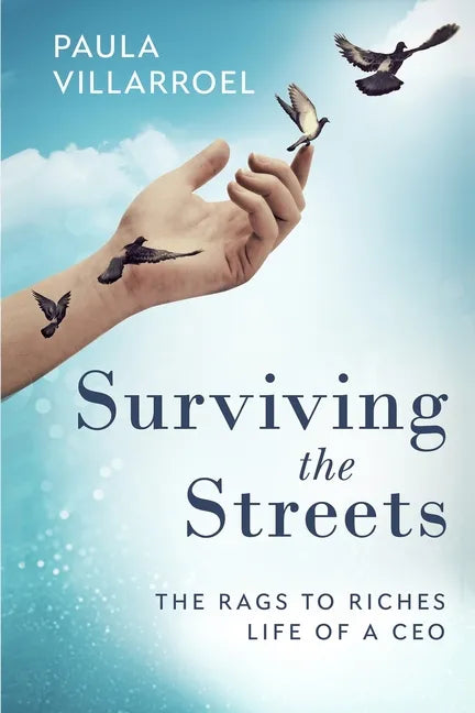 Surviving the Streets: The Rags to Riches Life of a CEO - Paperback