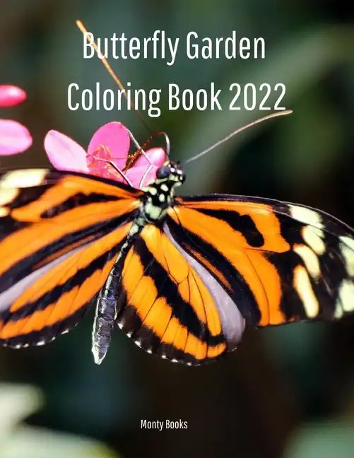 Butterfly Garden Coloring Book 2022: Butterfly Lovers Will Enjoy Coloring This Book - Paperback
