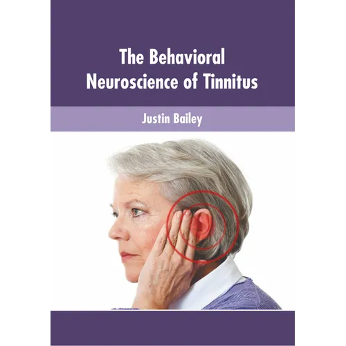 The Behavioral Neuroscience of Tinnitus - Hardcover