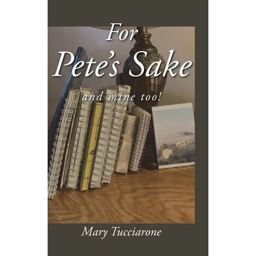 For Pete's Sake: and mine too! - Hardcover