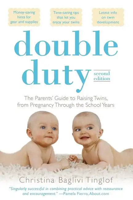 Double Duty: The Parents' Guide to Raising Twins, from Pregnancy Through the School Years (2nd Edition) - Paperback