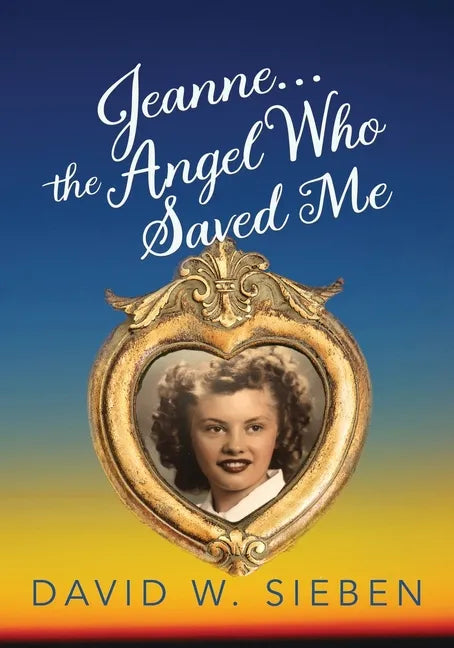Jeanne, the Angel Who Saved Me - Paperback