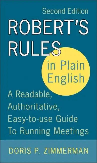 Robert's Rules in Plain English, 2nd Edition: A Readable, Authoritative, Easy-To-Use Guide to Running Meetings - Paperback