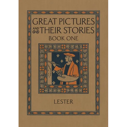 Great Pictures and Their Stories Book One: Interpreting Masterpieces to Children - Paperback