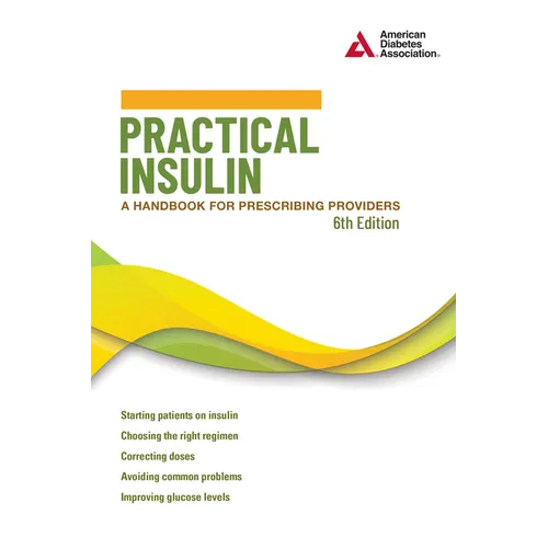 Practical Insulin, 6th Edition: A Handbook for Prescribing Providers - Paperback
