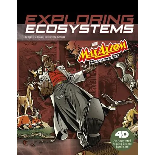 Exploring Ecosystems with Max Axiom Super Scientist: 4D an Augmented Reading Science Experience - Paperback