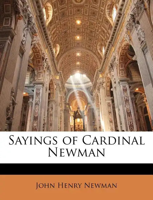 Sayings of Cardinal Newman - Paperback