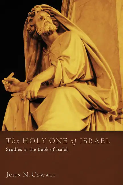 The Holy One of Israel: Studies in the Book of Isaiah - Hardcover
