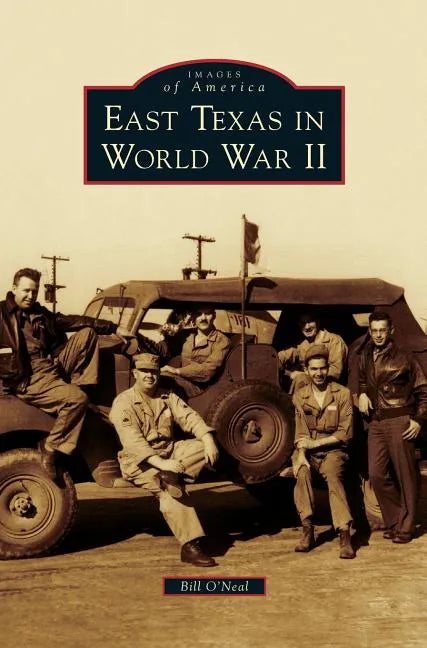 East Texas in World War II - Hardcover