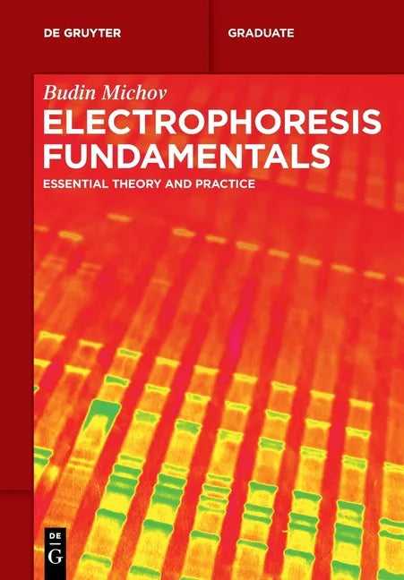 Electrophoresis Fundamentals: Essential Theory and Practice - Paperback